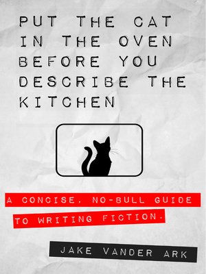 cover image of Put the Cat In the Oven Before You Describe the Kitchen